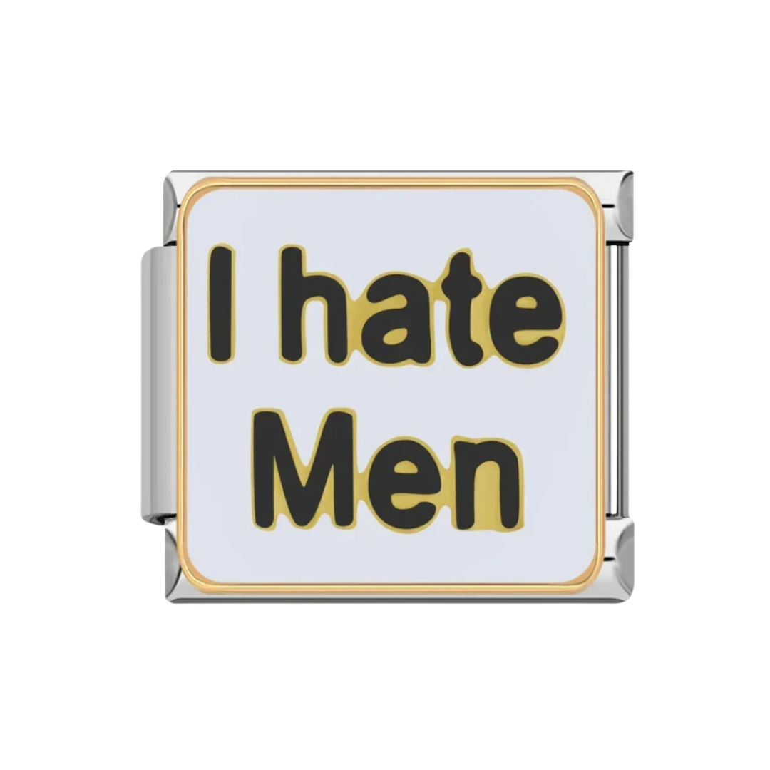 Charm I hate man